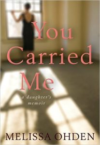 Blog Tour Post for YOU CARRIED ME, a daughter’s memoir